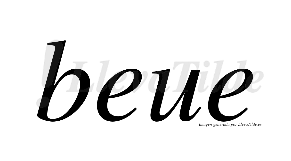 ¿Lleva tilde beue? | LlevaTilde.es