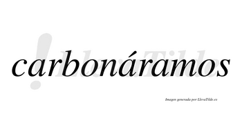 Carbonáramos  lleva tilde con vocal tónica en la segunda «a»