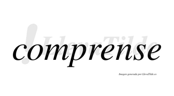 Comprense  no lleva tilde con vocal tónica en la primera «e»