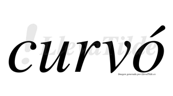 Curvó  lleva tilde con vocal tónica en la «o»