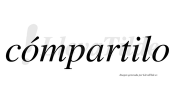Cómpartilo  lleva tilde con vocal tónica en la primera «o»