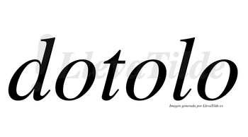 Dotolo  no lleva tilde con vocal tónica en la segunda «o»