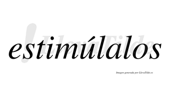 Estimúlalos  lleva tilde con vocal tónica en la «u»
