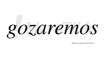 Gozaremos  no lleva tilde con vocal tónica en la «e»