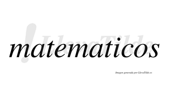 Matematicos  no lleva tilde con vocal tónica en la «i»