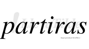 Partiras  no lleva tilde con vocal tónica en la «i»