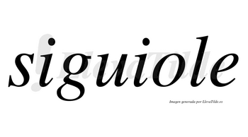 Siguiole  no lleva tilde con vocal tónica en la «u»