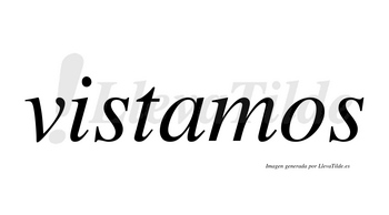 Vistamos  no lleva tilde con vocal tónica en la «a»