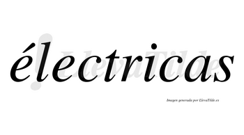 Électricas lleva tilde con vocal tónica en la primera «e»