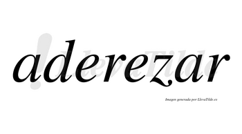 Aderezar no lleva tilde con vocal tónica en la segunda «a»