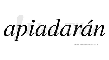 Apiadarán  lleva tilde con vocal tónica en la cuarta «a»