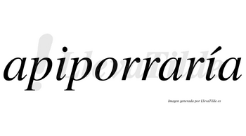 Apiporraría  lleva tilde con vocal tónica en la segunda «i»