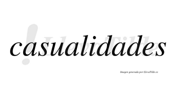 Casualidades no lleva tilde con vocal tónica en la tercera «a»