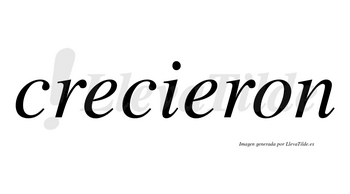 Crecieron  no lleva tilde con vocal tónica en la segunda «e»