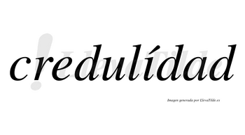 Credulídad lleva tilde con vocal tónica en la «i»