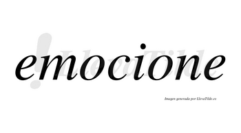 Emocione no lleva tilde con vocal tónica en la segunda «o»