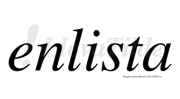 Enlista  no lleva tilde con vocal tónica en la «i»