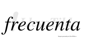 Frecuenta  no lleva tilde con vocal tónica en la segunda «e»