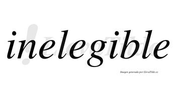 Inelegible no lleva tilde con vocal tónica en la segunda «i»