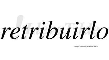 Retribuirlo  no lleva tilde con vocal tónica en la segunda «i»