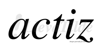 Actiz no lleva tilde con vocal tónica en la «i»