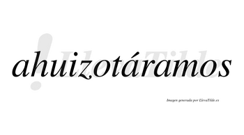 Ahuizotáramos  lleva tilde con vocal tónica en la segunda «a»