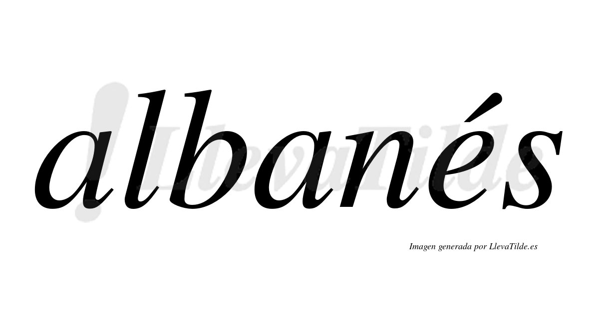 Albanés  lleva tilde con vocal tónica en la "e"