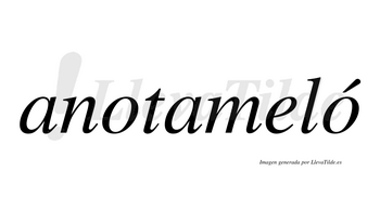 Anotameló  lleva tilde con vocal tónica en la segunda «o»