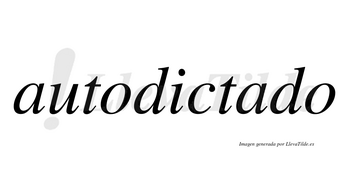Autodictado no lleva tilde con vocal tónica en la segunda «a»