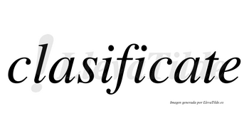 Clasificate no lleva tilde con vocal tónica en la segunda «a»