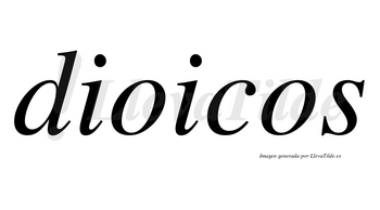 Dioicos  no lleva tilde con vocal tónica en la primera «o»