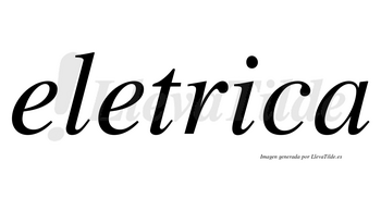 Eletrica no lleva tilde con vocal tónica en la «i»