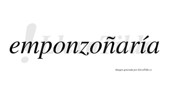 Emponzoñaría  lleva tilde con vocal tónica en la «i»