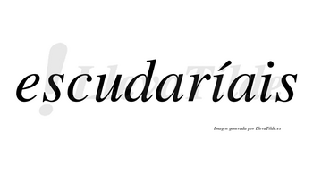 Escudaríais  lleva tilde con vocal tónica en la primera «i»