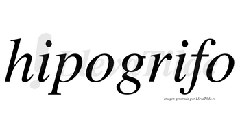 Hipogrifo no lleva tilde con vocal tónica en la segunda «i»