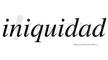 Iniquidad  no lleva tilde con vocal tónica en la «a»