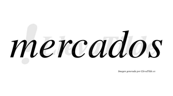 Mercados  no lleva tilde con vocal tónica en la «a»