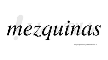 Mezquinas no lleva tilde con vocal tónica en la «i»