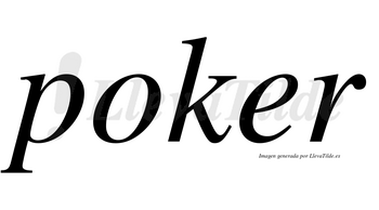 Poker no lleva tilde con vocal tónica en la «e»