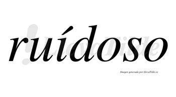 Ruídoso lleva tilde con vocal tónica en la «i»