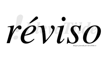 Réviso  lleva tilde con vocal tónica en la «e»