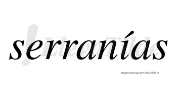 Serranías  lleva tilde con vocal tónica en la «i»