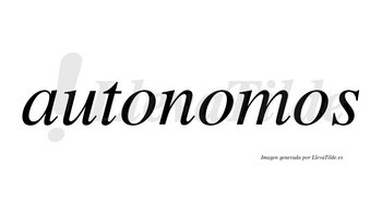 Autonomos no lleva tilde con vocal tónica en la segunda «o»