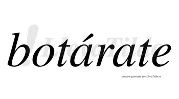 Botárate  lleva tilde con vocal tónica en la primera «a»