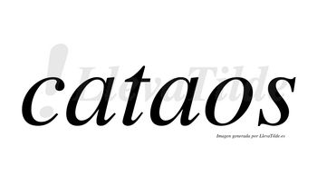 Cataos  no lleva tilde con vocal tónica en la segunda «a»