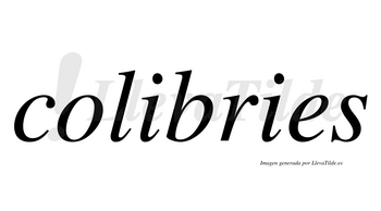 Colibries  no lleva tilde con vocal tónica en la primera «i»