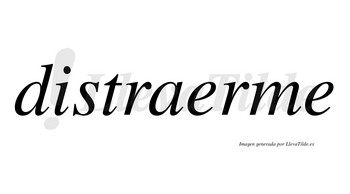 Distraerme  no lleva tilde con vocal tónica en la primera «e»