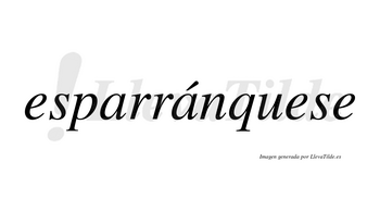 Esparránquese  lleva tilde con vocal tónica en la segunda «a»