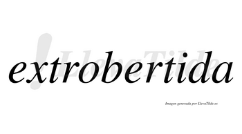 Extrobertida  no lleva tilde con vocal tónica en la «i»