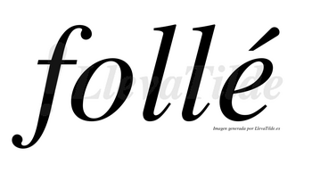 Follé lleva tilde con vocal tónica en la «e»